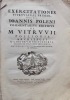 Exercitationes Vitruvianae Primae. Hoc est: Ioannis Poleni commentarius criticus de M. Vitruvii Pollonis architecti X Librorum editionibus . ...