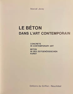 Le béton dans l'art contemporain I & II. Concrete in contemporary art. Beton in der zeitgenössischen Kunst.