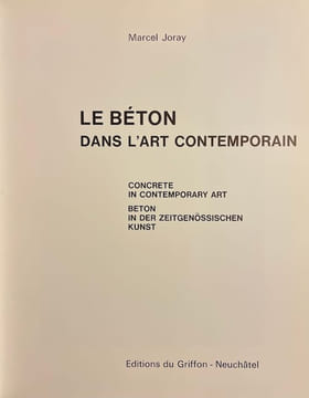 Le béton dans l'art contemporain I & II. Concrete in contemporary art. Beton in der zeitgenössischen Kunst.. JORAY (Marcel)
