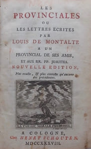 Les Provinciales, ou Lettres écrites par Louis de Montalte à un Provincial de ses amis, et aux RR. PP. Jésuites. Nouvelle édition, plus exacte, & plus correcte qu'aucune des précédentes.