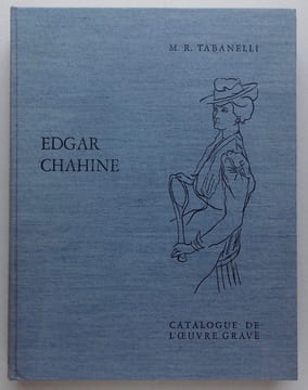 Edgar Chahine. Catalogue de l'oeuvre gravé.. [CHAHINE] - TABANELLI (M. R.)