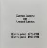 Georges Laporte. Oeuvre peint 1970-1981. Oeuvre gravé 1960-1981.. [LAPORTE[ - LANOUX (Armand)