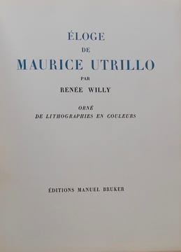 Eloge de Maurice Utrillo.. [UTRILLO] - WILLY (Renée)