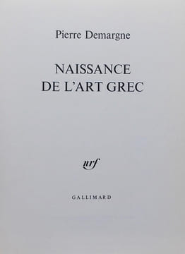 Naissance de l'art grec.. DEMARGNE (Pierre)