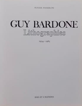 Guy Bardone. Lithographies (1954-1985).. [BARDONE] - PASSERON (Roger)