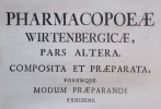 Pharmacopoea Wirtenbergica in duas partes divisa, quarum prior materiam medicam historico-physico-medice descriptam, posterior composita et praeparata ...