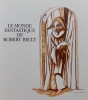 Robert Beltz (1900-1981). De la vie parisienne à l'Esprit Rhénan.. BELTZ (Yvonne)