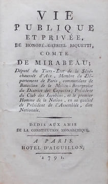 Vie publique et privée de Honoré-Gabriel Riquetti, comte de Mirabeau; Député du Tiers-Etat de la Sénéchaussée d'Aix, Membre du Département de Paris, ...
