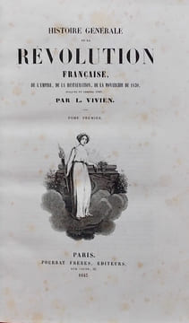 Histoire générale de la Révolution Française, de l'Empire, de la Restauration, de la Monarchie de 1830, jusques et compris 1840.. VIVIEN (L.)