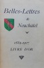 Société de Belles-Lettres de Neuchâtel. Livre d'Or 1832-1907. - Supplément au livre d'Or de 1907 à 1924. - IIe supplément publié à l'occasion de son ...