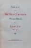 Société de Belles-Lettres de Neuchâtel. Livre d'Or 1832-1907. - Supplément au livre d'Or de 1907 à 1924. - IIe supplément publié à l'occasion de son ...