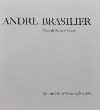 André Brasilier.. [BRASILIER] - VALENSI (Raphaël)