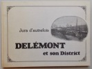 Delémont et son District.. JOBIN (Marcel)