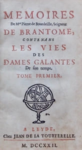 Mémoires de Messire Pierre de Bourdeille, Seigneur de Brantome. Les Vies des Dames Galantes de son temps.