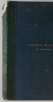Armorial historique de Neuchâtel,. MANDROT (Louis Alphonse de) & DU BOIS-de PURY (G.)