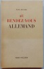 Au rendez-vous allemand.. ELUARD (Paul)