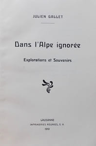 Dans l'Alpe ignorée. Expléorations et souvenirs
