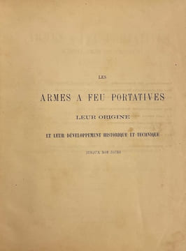 Les armes à feu portatives. Leur origine et leur développement historique et technique jusqu'à nos jours.. SCHMIDT (Rodolphe)
