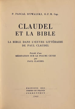 Claudel et la bible. La bible dans l'oeuvre littéraire de Paul Claudel.. [CLAUDEL] - RYWALSKI (P. Pascal)