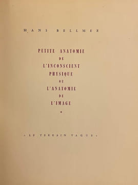 Petite anatomie de l'inconscient physique, ou L'anatomie de l'image.. BELLMER (Hans)