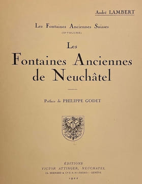 Les fontaines anciennes de Neuchâtel.. LAMBERT (André)