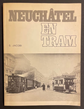 Neuchâtel en tram.. JACOBI (Sébastien)