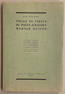 Visage et vertus du poète jurassien Werner Renfer.