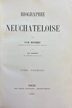 Biographie neuchâteloise.. JEANNERET (F. A. M.) & BONHOTE (J.-H.)