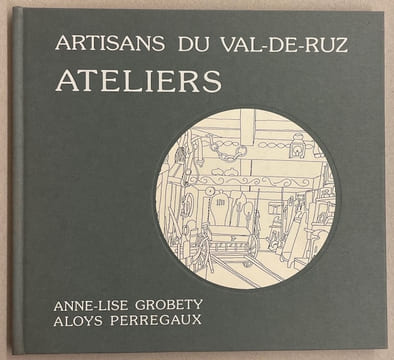 Artisans du Val-de-Ruz. Ateliers.. GROBETY (Anne-Lise) & PERREGAUX (Aloys)