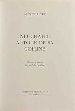 Neuchâtel autour de sa colline.. BILLETER (Alex)
