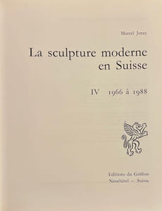 La sculpture moderne en Suisse IV (1966 à 1988).