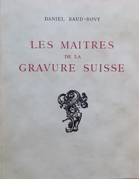 Les maîtres de la gravure suisse.. BAUD-BOVY (Daniel)
