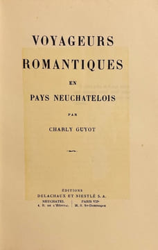 Voyageurs romantiques en pays neuchâtelois.. GUYOT (Charly)