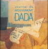 Journal du mouvement Dada 1915-1923.. DACHY (Marc)