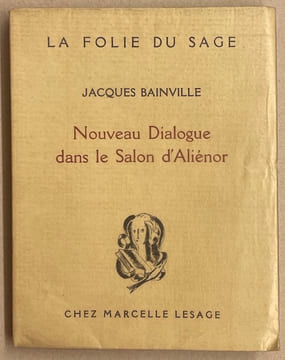 Nouveau dialogue dans le Salon d'Aliénor.. BAINVILLE (Jacques)