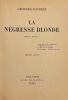 La négresse blonde.. FOUREST (Georges)