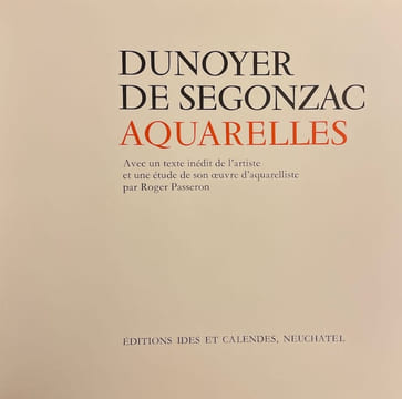 Dunoyer de Segonzac, aquarelles.. [DUNOYER DE SEGONZAC] - PASSERON (Roger)