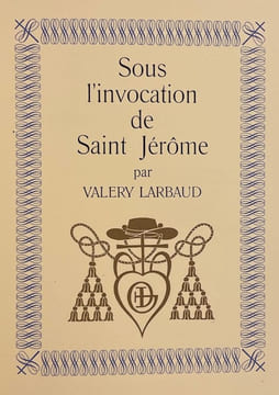 Sous l'invocation de Saint Jérôme.. LARBAUD (Valery)