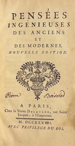 Pensées ingénieuses des anciens et des modernes. Nouvelle édition.