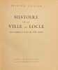 Histoire de la ville du Locle des origines à la fin du XIXe siècle.. FAESSLER (François)