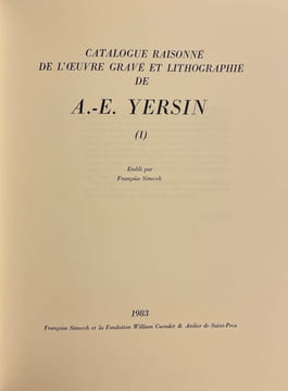 Catalogue raisonné de l'oeuvre gravé et lithographié de A.-E. Yersin.. [YERSIN] - SIMECEK (Françoise)