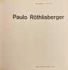 Paulo Röthlisberger. Retrospective 1892-1967.. [RÖTHLISBERGER] - BERTHOUD (Dorette)