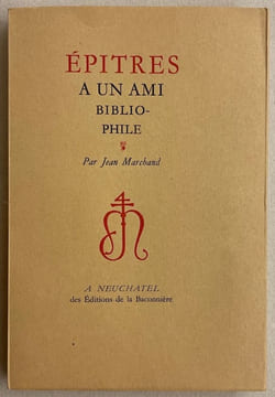 Epitres à un ami bibliophile.. MARCHAND (Jean)