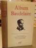 Album Baudelaire.. [BAUDELAIRE] - PICHOIS (Claude)