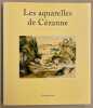 Les aquarelles de Cézanne.. [CEZANNE] - TERRASSE (Antoine)