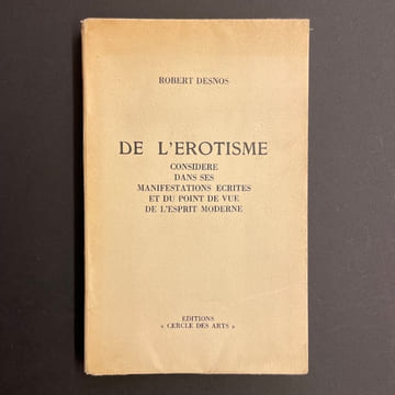 De l'érotisme considéré dans ses manifestations écrites et du point de vue de l'esprit moderne.. DESNOS (Robert)