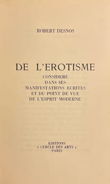 De l'érotisme considéré dans ses manifestations écrites et du point de vue de l'esprit moderne.. DESNOS (Robert)