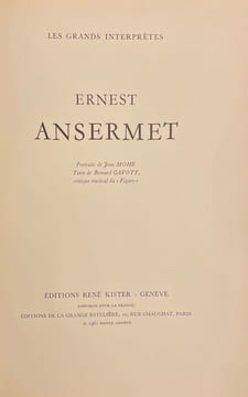 Ernest Ansermet.. [ANSERMET] - GAVOTY (Bernard)