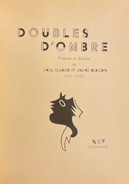 Doubles d'ombre. Poèmes et dessins 1913-1943.. ELUARD (Paul) & BEAUDIN (André)