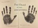 Paul Eluard et ses amis peintres (1895-1952).. [ELUARD]